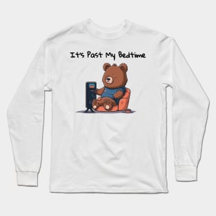 Its Past My Bedtime - Cute Bear Long Sleeve T-Shirt